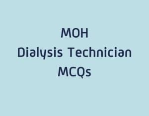 MOH Dialysis Technician Exam MCQs